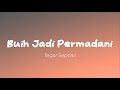 Tegar Septian - Buih Jadi Permadani (Lirik)