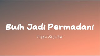 Tegar Septian - Buih Jadi Permadani (Lirik)