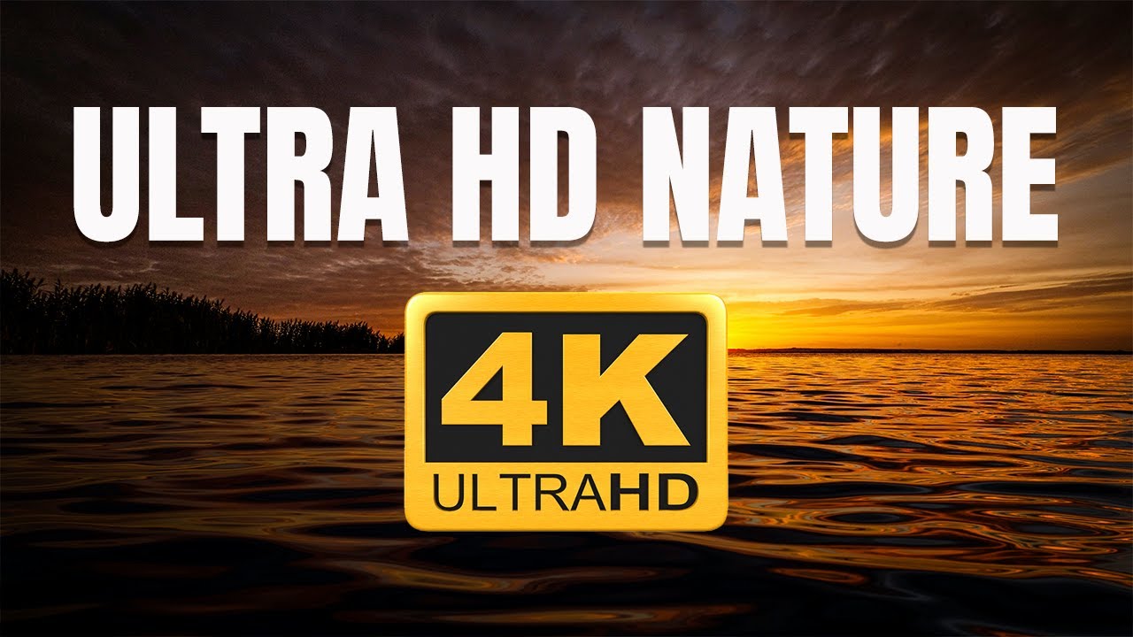 4k Resolution Video ULTRA HD NATURE | 4K HD VIDEO | FULL HD NATURE RELAXING MUSIC - YouTube