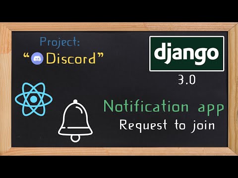 Django and ReactJS together - Notification app request to join | 36