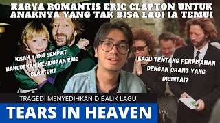 The Sad Story And Meaning Behind Eric Claptons Song Tears In Heaven