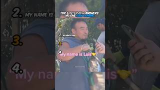 My name is Luis 🤝🤣 #interview #funny #unexpectedanswers #ranking #top5 #fyp