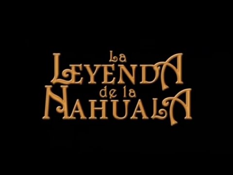 La Leyenda De La Nahuala - Película completa