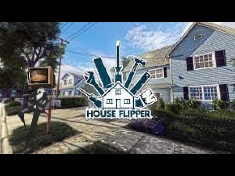 House Flipper - Part 1