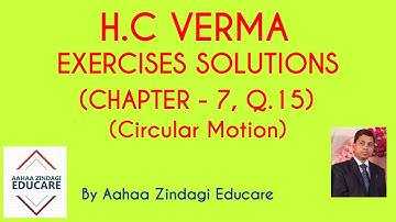 H.C VERMA EXERCISES SOLUTIONS, CHAPTER - 7 (Circular Motion) QUESTION NUMBER - 15