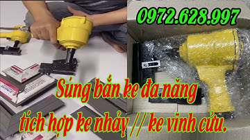 Sản phẩm mới, Súng bắn ke đa năng tích hơp ke nhảy // ke vĩnh cửu. thay thế kìm bấm ke.