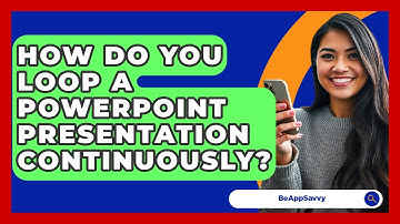 How Do You Loop A PowerPoint Presentation Continuously? - Be App Savvy