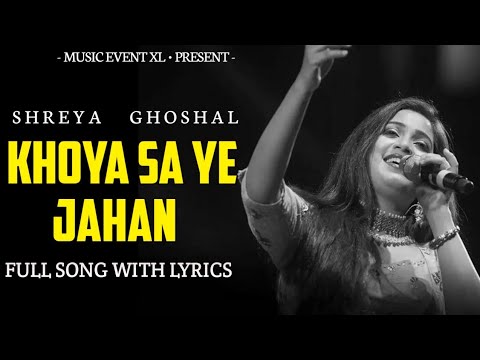 Khoya Sa Ye Jahan (LYRICS) - Shreya Ghoshal | New Lyrics Song | Full Video Shreya Ghoshal