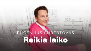 Eugenijus Chrebtovas Reikia Laiko Iš Albumo Akimirka