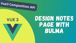 77. Design the Notes Page in the Notes List App with Bulma in Vue 3 Composition API - Vue 3 screenshot 5