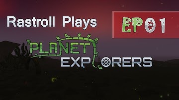 Planet Explorers Playthrough Ep01 - Character create, intro to quests, sword customization.