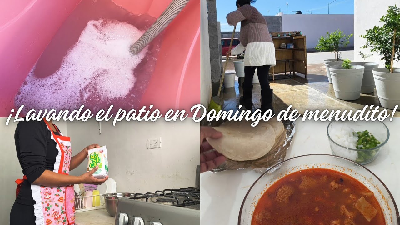 Lavando el patio 🫧🧹 en Domingo de menudito 🫓🍲