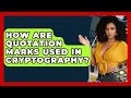 The Role of Quotation Marks in Cryptography - Lexicon Lounge