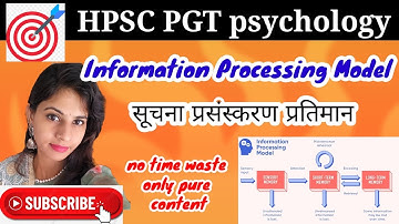 Information Processing Model | reaching models | psychology classes for hpsc pgt screening |