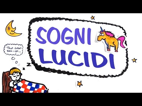 Video: Sogni Lucidi: Cosa Sono E Come Viverli