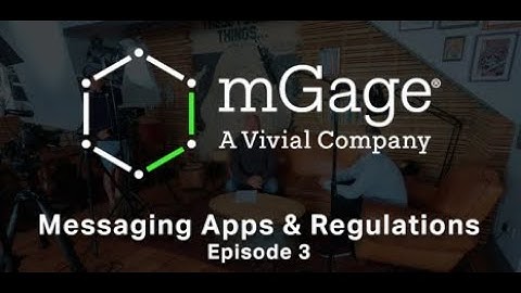 Ep 3 | Messaging Apps & Regulations | mGage Podcast 