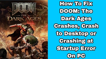 How To Fix DOOM: The Dark Ages Crashes, Crash to Desktop or Crashing at Startup Error On PC