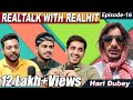 Realtalk ep 16 ft the bakwaas talks on leaving his house  working with tvf  more  realhit