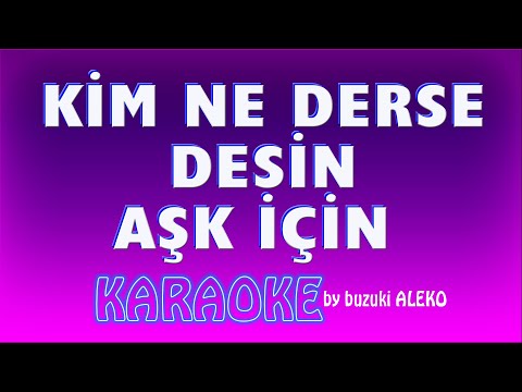 Kim ne Derde desin Aşk İçin  ♦  KARAOKE