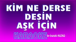 Kim ne Derde desin Aşk İçin  ♦  KARAOKE Resimi