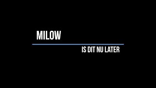 Video thumbnail of "Milow - Is Dit Nu Later (Lyrics) - Beste Zangers 2020"