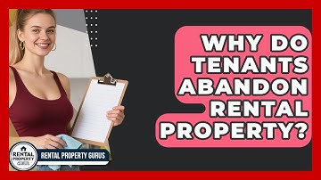 Why Do Tenants Abandon Rental Property? - Rental Property Gurus