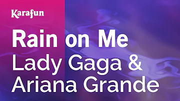 Rain on Me - Lady Gaga & Ariana Grande | Karaoke Version | KaraFun