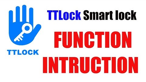 TTLOCK FULL OPERATION GUIDENCE STEP BY STEP