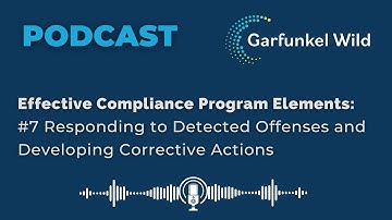 Effective Compliance Program Elements - #7 Responding to Detected Offenses & Corrective Actions
