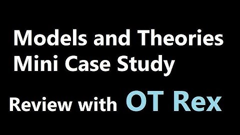 OT Rex Case Study with Models and Theories