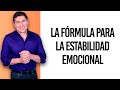 La fórmula para la estabilidad emocional | Dr. César Lozano