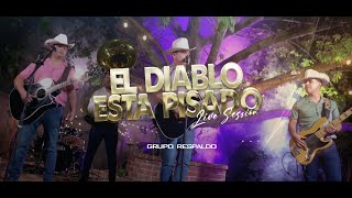 El diablo Esta Pisado |  Grupo Respaldo (Sesión en vivo)