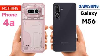Nothing Phone 4a vs Samsung M56 🔥 Winner Clear! Don’t Buy Wrong Phone 😱