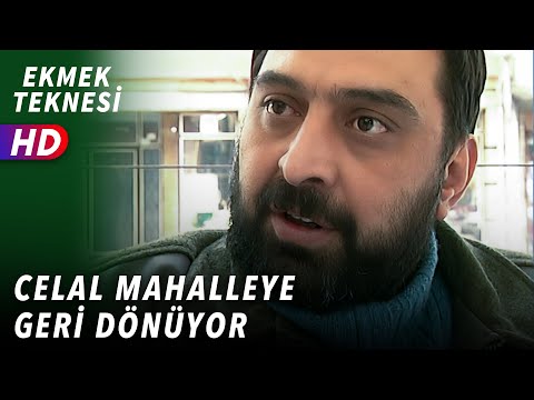 CELAL MAHALLEYE GERİ DÖNÜYOR | EKMEK TEKNESİ 19.BÖLÜM