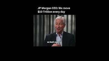 JP Morgan CEO: $10 Trillion Moved Daily