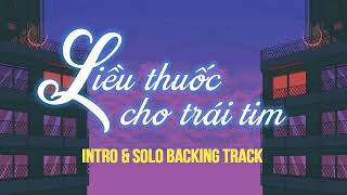 Liều thuốc cho trái tim | Intro & Solo Backing Track