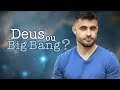 DEUS ou BIG BANG? - A Origem do Universo | Esdras Savioli