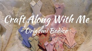 Craft Along With Me Origami Bodice