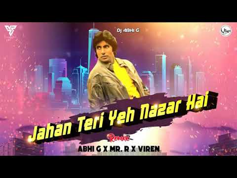 Jahan Teri Yeh Nazar Hai  Remix  Abhi G  MrR Viren