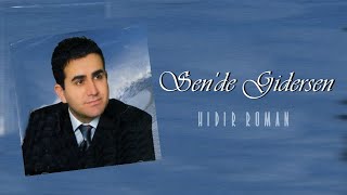 Hıdır Roman - Karar Sende Resimi