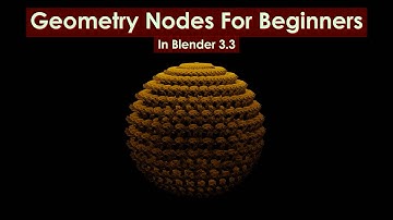 Geometry Nodes in Blender for Absolute Beginners | Blender 3.3 Tutorial