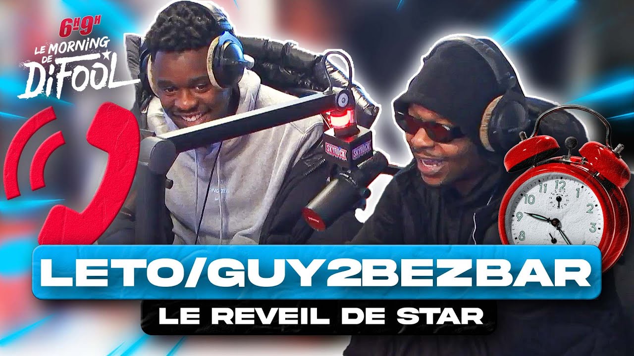 Leto & Guy2Bezbar - Le réveil de star #MorningDeDifool
