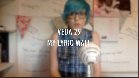 |VEDA 29| My Lyric Wall