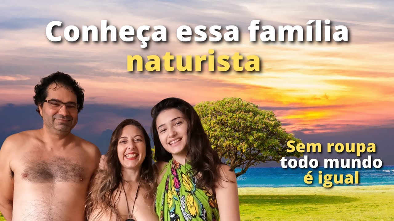 Uma Familia Naturista Pelo Mundo Com Lucas Pinheiro Youtube