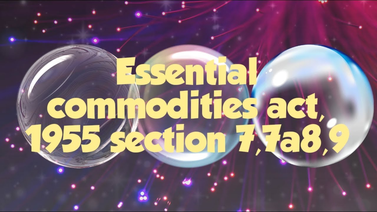 essential-commodities-act-1955-section-7-7a-8-9