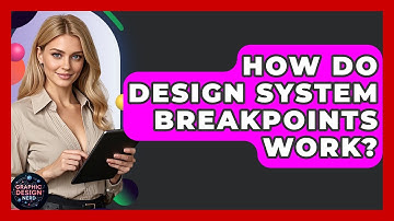 How Do Design System Breakpoints Work? - Graphic Design Nerd