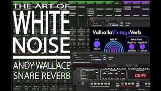 The Art of White Noise: Andy Wallace Snare Drum Reverb Techniques