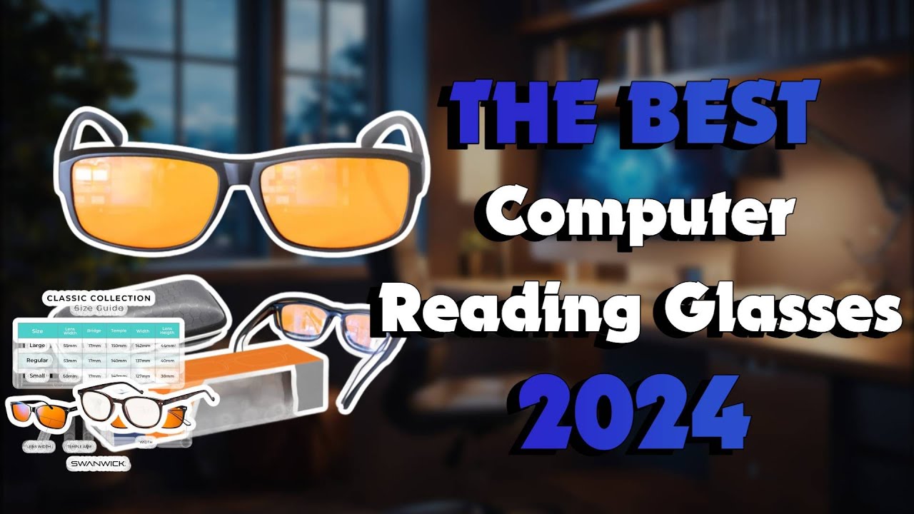 The Best Computer Reading Glasses in 2024 - Must Watch Before Buying!