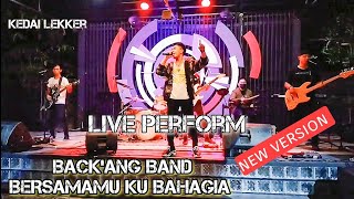 bersamamu ku bahagia new version BACK'ANG BAND