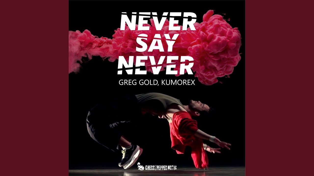 Tonton Never Say Never (Extended) di YouTube